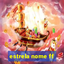 estrela nome ff